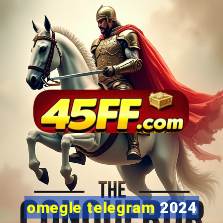 omegle telegram 2024